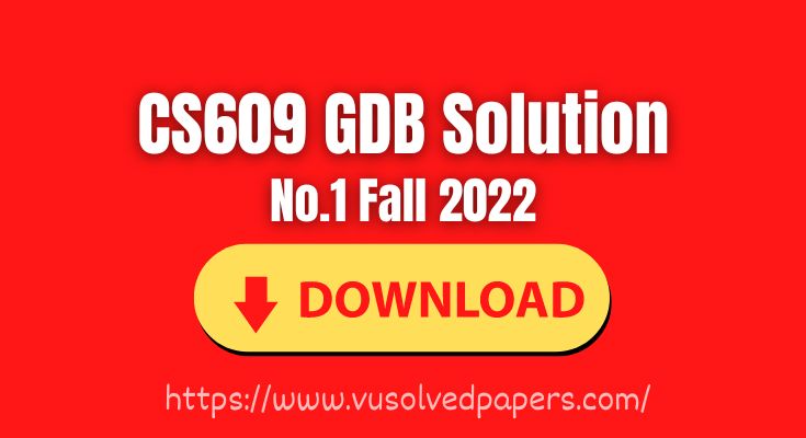 cs609 gdb solution 2022